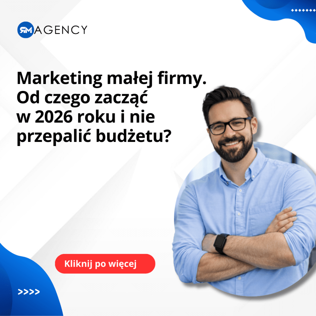 Marketing małej firmy – od czego zacząć w 2026 i nie przepalić budżetu